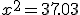 x^2 = 37.03